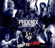 White Flame : Phoenix (Live@UK)